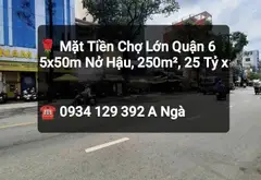 Ngộp bank Bán gấp Nhà Mặt Tiền Chợ Lớn Quận 6, 5x50m Nở Hậu, 250m², 25 Tỷ 5, Lh: 0934129392... Bán nhà mặt phố tại Bình Tiên, Hồ Chí Minh 03