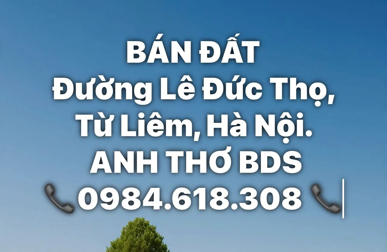 BÁN ĐẤT LÊ ĐỨC THỌ 34M² – 2 MẶT NGÕ – MT 4.1M – GIÁ 7.3 TỶ... Bán đất tại Từ Liêm, Hà Nội 01