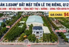 BÁN GẤP 3.034M² LÊ THỊ RIÊNG, Q12 – TẶNG BIỆT THỰ +XƯỞNG – NGUỒN THU 69TR/T CHỈ 94.5 TỶ... Bán nhà mặt phố tại Thới An, Hồ Chí Minh 01